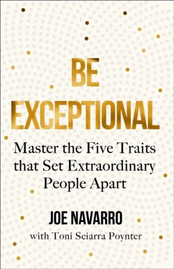 Be Exceptional Av Joe Navarro