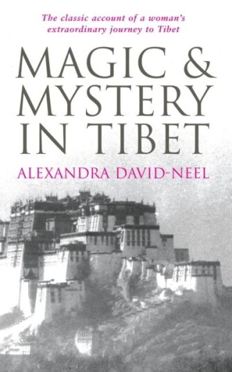 Magic And Mystery In Tibet Av Alexandra David-Neel