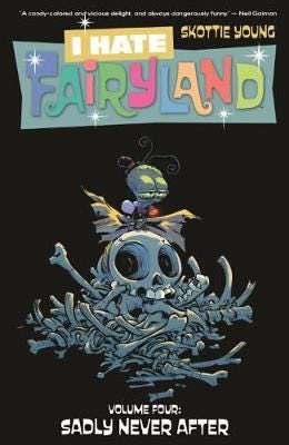I Hate Fairyland Volume 4: Sadly Never After Av Skottie Young