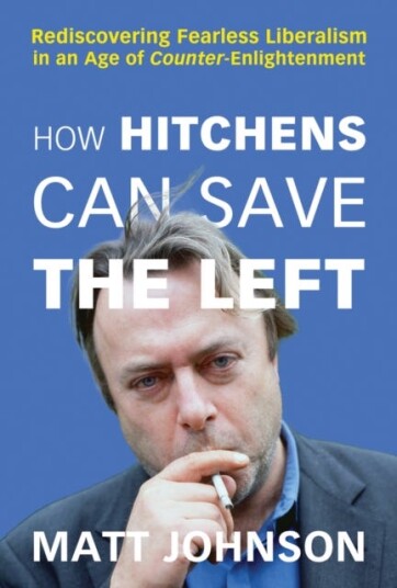 How Hitchens Can Save The Left Av Matt Johnson How Hitchens Can Save The Left Av Matt Johnson