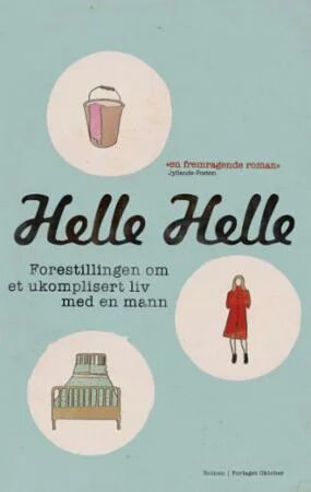 Forestillingen Om Et Ukomplisert Liv Med En Mann Av Helle Helle