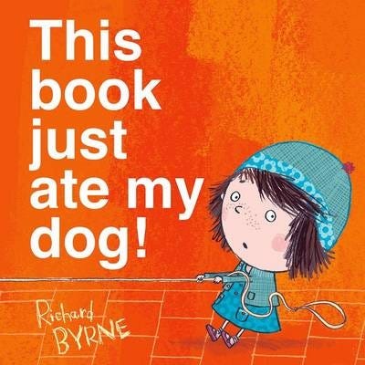 This Book Just Ate My Dog! Av Richard Byrne