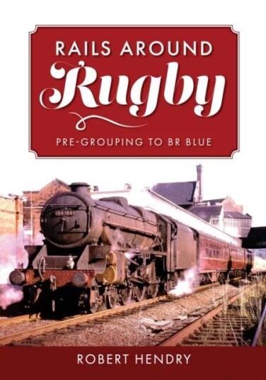 Rails Around Rugby Av Robert Hendry