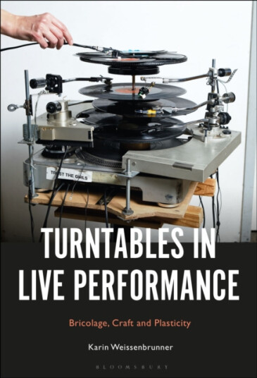 Turntables in Live Performance  Bricolage, Craft and Plasticity