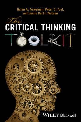The Critical Thinking Toolkit Av Galen A. (North Carolina Agricultural And Technical State University Usa) Foresman, Peter S. (Transylvania University