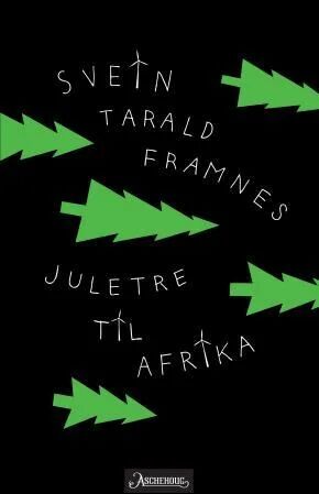 Juletre Til Afrika Av Svein Tarald Framnes