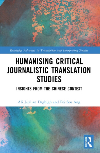 Humanising Critical Journalistic Translation Studies Insights from the Chinese Context