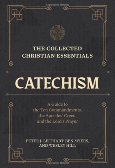The Collected Christian Essentials: Catechism A Guide to the Ten Commandments, the Apostles` Creed, and the Lord`s Prayer