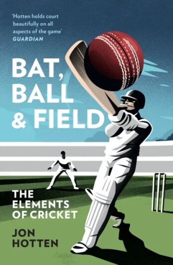 Bat, Ball And Field Av Jon Hotten