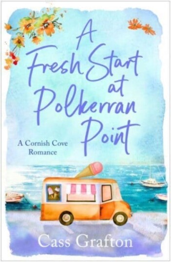 A Fresh Start at Polkerran Point  A lighthearted and beautiful seaside romance