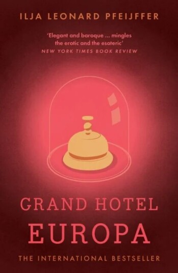 Grand Hotel Europa Av Ilja Leonard Pfeijffer