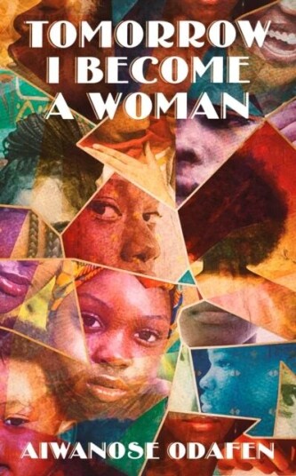 Tomorrow I Become A Woman Av Aiwanose Odafen
