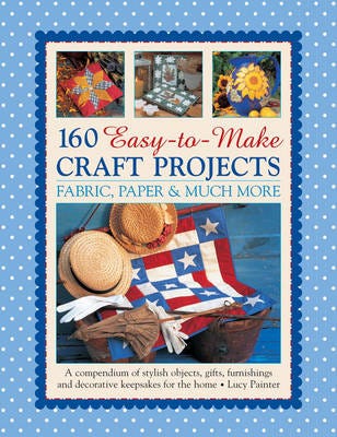 160 Easytomake Craft Projects