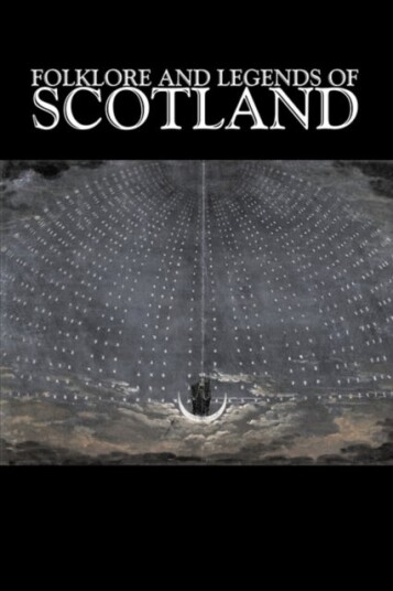 Folklore and Legends of Scotland Fiction Fairy Tales Folk Tales Legends & Mythology Folklore and Legends of Scotland Fiction Fairy Tales Folk Tales Legends & Mythology