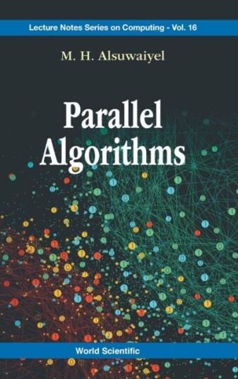 Parallel Algorithms Av M H (King Fahd Univ Of Petroleum & Minerals (Kfupm) Saudi Arabia) Alsuwaiyel