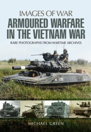 Armoured Warfare In The Vietnam War Av Michael Green