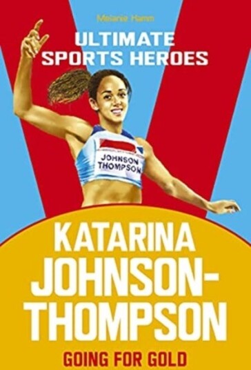 Katarina Johnson-Thompson (Ultimate Sports Heroes) Av Melanie Hamm