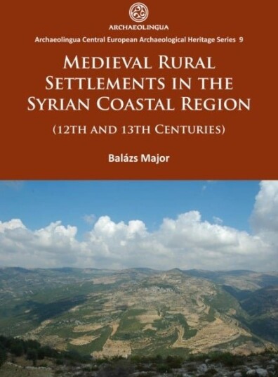 Medieval Rural Settlements in the Syrian Coastal Region 12th and 13th Centuries Medieval Rural Settlements in the Syrian Coastal Region 12th and 13th Centuries