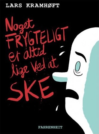 Noe Forferdelig Er Alltid Rett Rundt Hjørnet | Lars Kramhøft | Språk: Dansk Noe Forferdelig Er Alltid Rett Rundt Hjørnet | Lars Kramhøft | Språk: Dansk