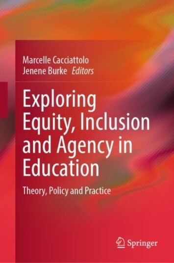 Exploring Equity Inclusion and Agency in Education Exploring Equity Inclusion and Agency in Education