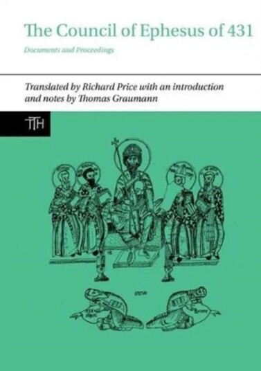 The Council Of Ephesus Of 431 Av Richard Price The Council Of Ephesus Of 431 Av Richard Price