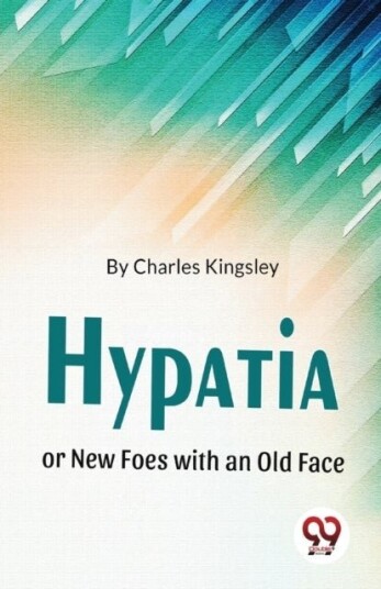 Hypatia or New Foes with an Old Face Hypatia or New Foes with an Old Face