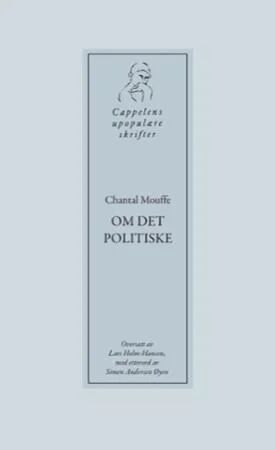 Om Det Politiske Av Chantal Mouffe, Simen Andersen Øyen