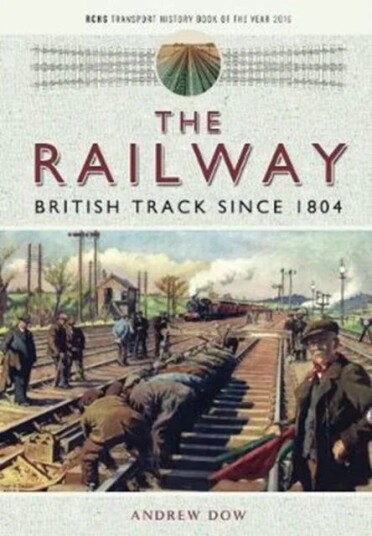 The Railway - British Track Since 1804 Av Andrew Dow
