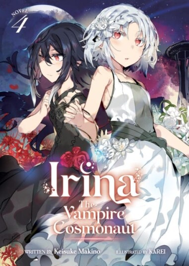 Irina: The Vampire Cosmonaut (Light Novel) Vol. 4 Irina: The Vampire Cosmonaut (Light Novel) Vol. 4