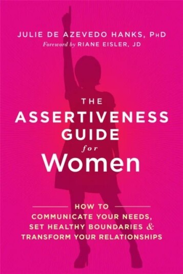 The Assertiveness Guide For Women Av Julie Phd Lcsw De Azevedo Hanks