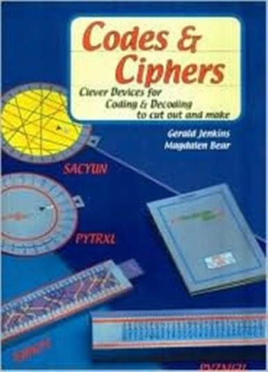 Codes and Ciphers  Clever Devices for Coding and Decoding to Cut Out and Make