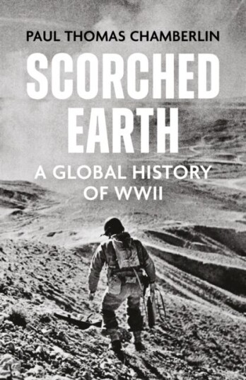 Scorched Earth A Global History of World War II Scorched Earth A Global History of World War II