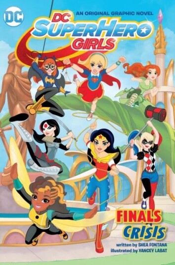 Dc Super Hero Girls: Finals Crisis Av Shea Fontana