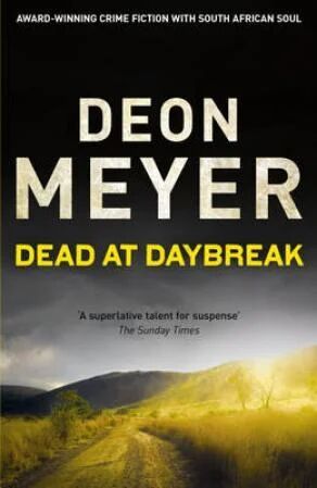 Dead At Daybreak Av Deon Meyer