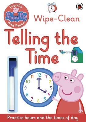 Peppa Pi Practise with Peppa: WipeClean Telling the Time Peppa Pi Practise with Peppa: WipeClean Telling the Time