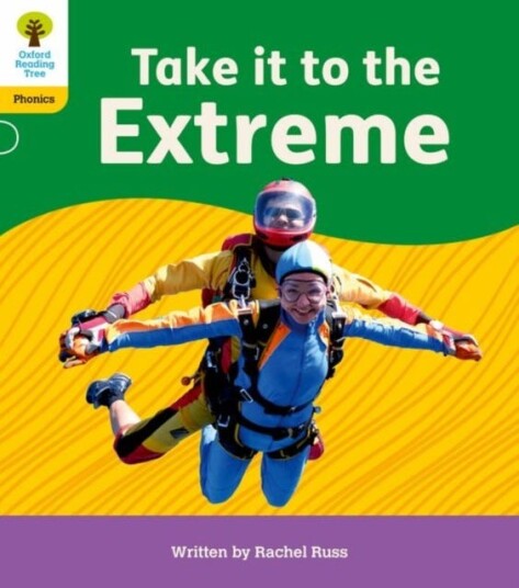 Oxford Reading Tree: Floppy'S Phonics Decoding Practice: Oxford Level 5: Take It To The Extreme Av Rachel Russ