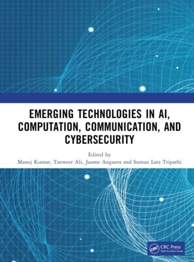 Emerging Technologies in AI Computation Communication and Cybersecurity