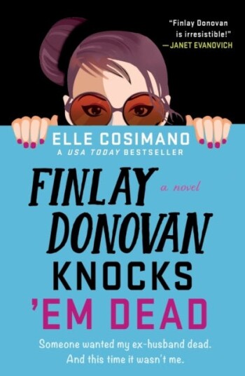 Finlay Donovan Knocks 'Em Dead Av Elle Cosimano