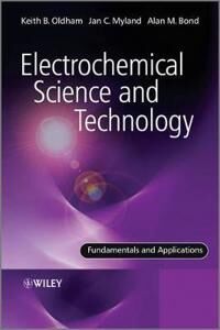 Oldham KK Electrochemical Science and Technology – Fundamentals and Applications