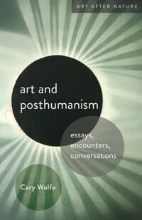 Art And Posthumanism Av Cary Wolfe