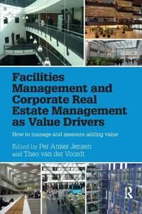 Jensen Anker Jensen Per Facilities Management and Corporate Real Estate Management as Value Drivers