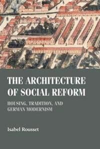 The Architecture Of Social Reform Av Isabel Rousset