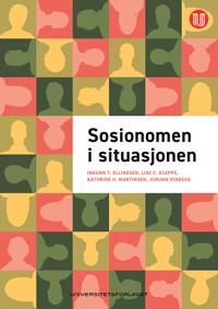 Sosionomen I Situasjonen Av Ingunn Tollisen Ellingsen, Lise Cecilie Kleppe, Kathrine Haugland Martinsen, Jorunn Vindegg