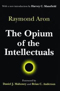 The Opium Of The Intellectuals Av Raymond Aron