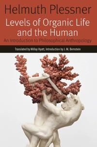 Levels Of Organic Life And The Human Av Helmuth Plessner
