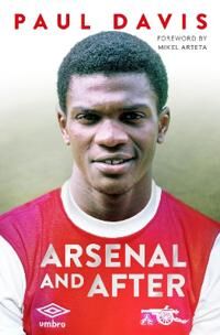 Arsenal And After - My Story Av Paul Davis Arsenal And After - My Story Av Paul Davis