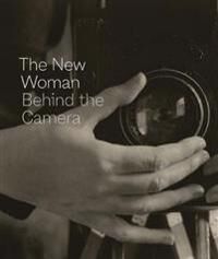 The New Woman Behind The Camera Av Andrea Nelson The New Woman Behind The Camera Av Andrea Nelson