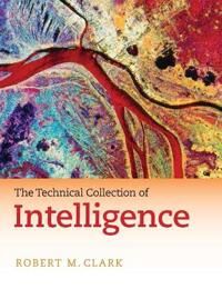 Clark Robert M. The Technical Collection of Intelligence