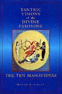 Tantric Visions Of The Divine Feminine Av David Kinsley