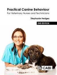 Practical Canine Behaviour Av Stephanie (Veterinary Nurse And Clinical Animal Behaviourist Uk) Hedges Practical Canine Behaviour Av Stephanie (Veterinary Nurse And Clinical Animal Behaviourist Uk) Hedges